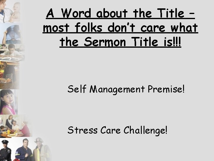 A Word about the Title – most folks don’t care what the Sermon Title