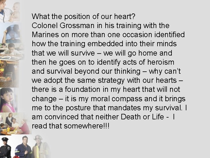 What the position of our heart? Colonel Grossman in his training with the Marines