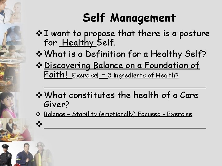 Self Management v I want to propose that there is a posture for Healthy
