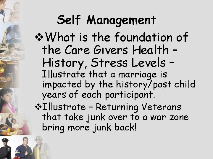 Self Management v. What is the foundation of the Care Givers Health – History,