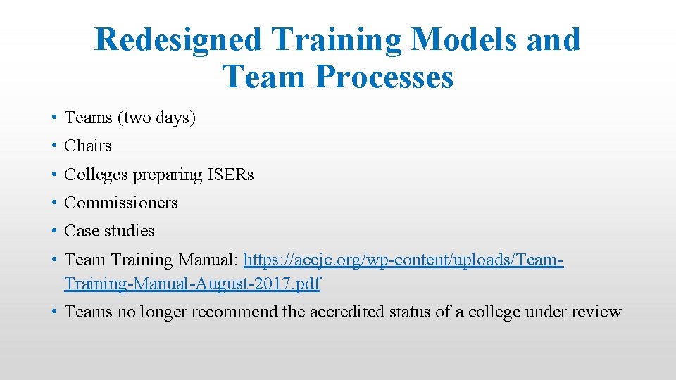 Redesigned Training Models and Team Processes • Teams (two days) • Chairs • Colleges