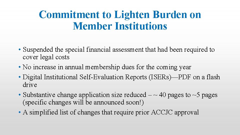 Commitment to Lighten Burden on Member Institutions • Suspended the special financial assessment that