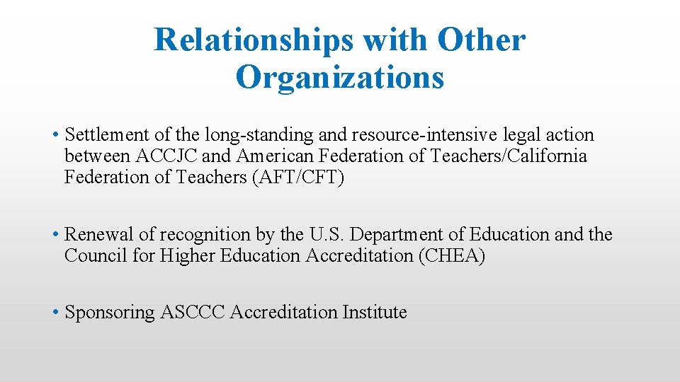 Relationships with Other Organizations • Settlement of the long-standing and resource-intensive legal action between
