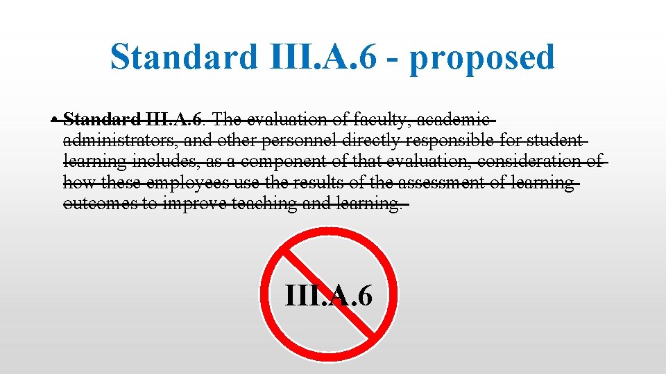 Standard III. A. 6 - proposed • Standard III. A. 6. The evaluation of