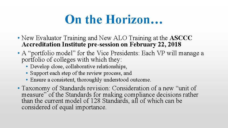 On the Horizon… • New Evaluator Training and New ALO Training at the ASCCC