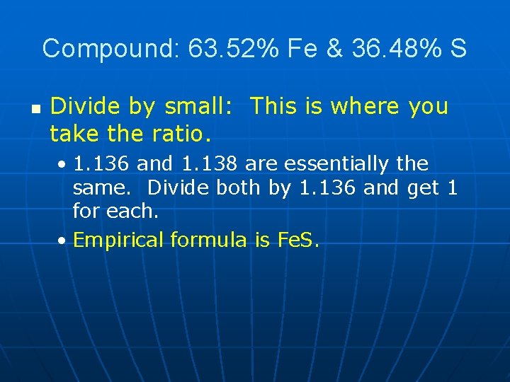 Compound: 63. 52% Fe & 36. 48% S n Divide by small: This is Compound: 63. 52% Fe & 36. 48% S n Divide by small: This is