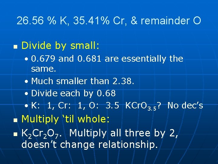 26. 56 % K, 35. 41% Cr, & remainder O n Divide by small: 26. 56 % K, 35. 41% Cr, & remainder O n Divide by small:
