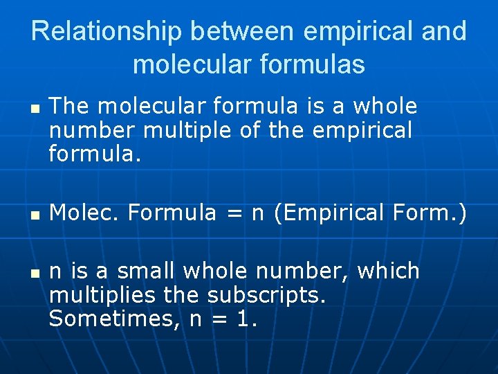 Relationship between empirical and molecular formulas n n n The molecular formula is a Relationship between empirical and molecular formulas n n n The molecular formula is a