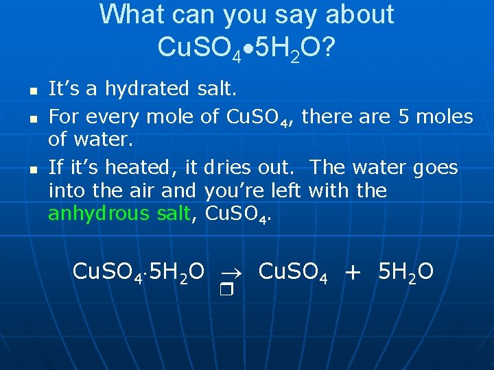 What can you say about Cu. SO 4 5 H 2 O? n n What can you say about Cu. SO 4 5 H 2 O? n n