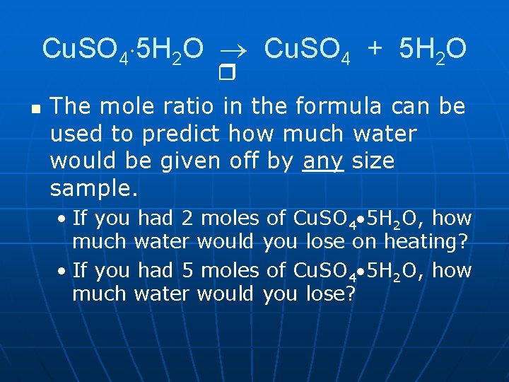 Cu. SO 4 5 H 2 O Cu. SO 4 + 5 H 2 Cu. SO 4 5 H 2 O Cu. SO 4 + 5 H 2