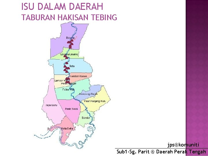 ISU DALAM DAERAH TABURAN HAKISAN TEBING jps@komuniti Sub 1 -Sg. Parit @ Daerah Perak