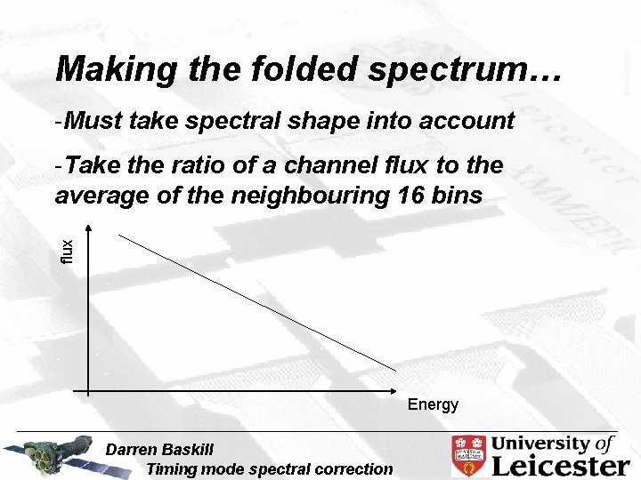 Making the folded spectrum… -Must take spectral shape into account flux -Take the ratio