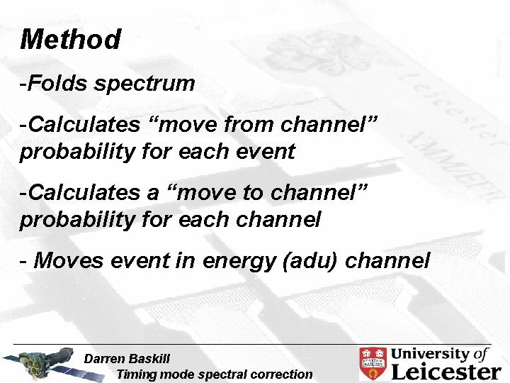 Method -Folds spectrum -Calculates “move from channel” probability for each event -Calculates a “move