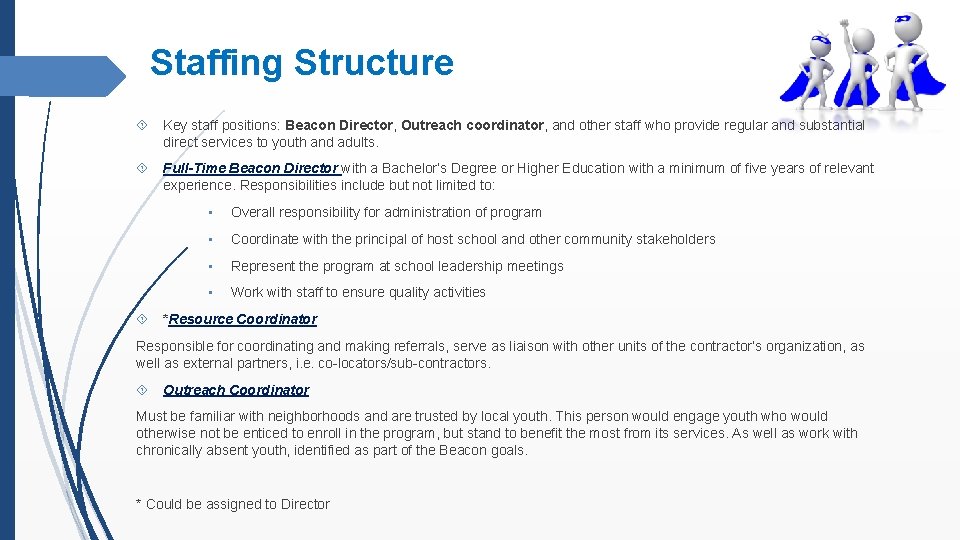 Staffing Structure Key staff positions: Beacon Director, Outreach coordinator, and other staff who provide