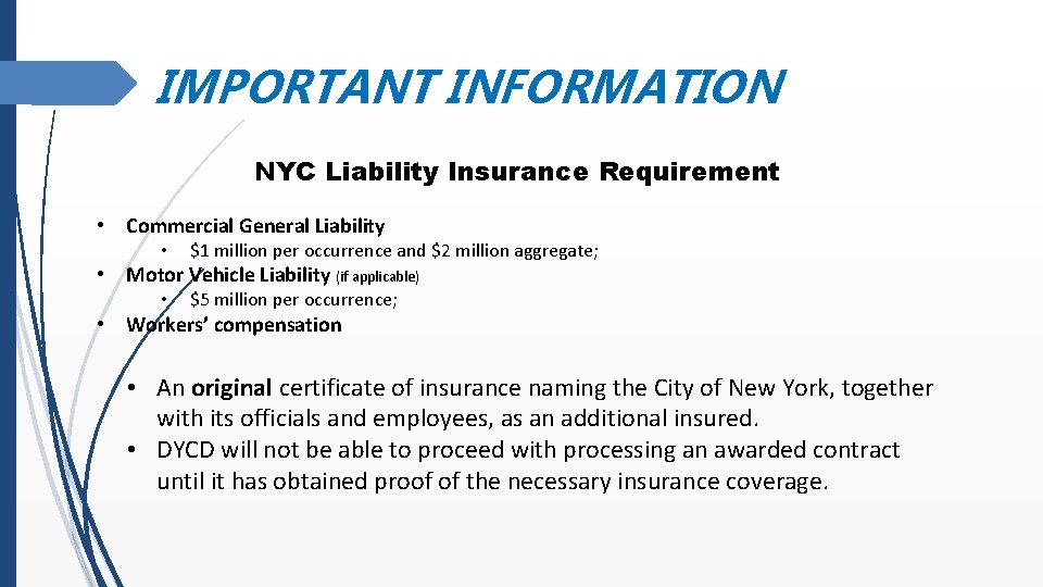 IMPORTANT INFORMATION NYC Liability Insurance Requirement • Commercial General Liability • $1 million per