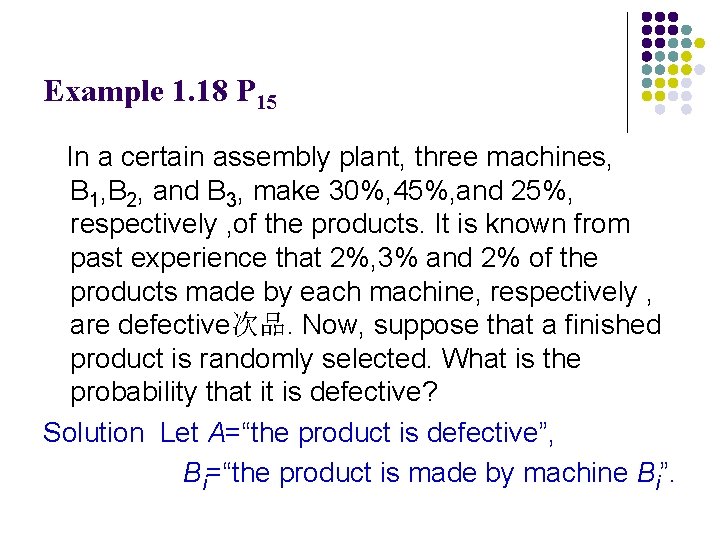 Example 1. 18 P 15 In a certain assembly plant, three machines, B 1,