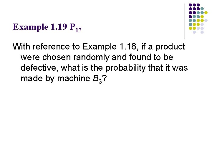 Example 1. 19 P 17 With reference to Example 1. 18, if a product