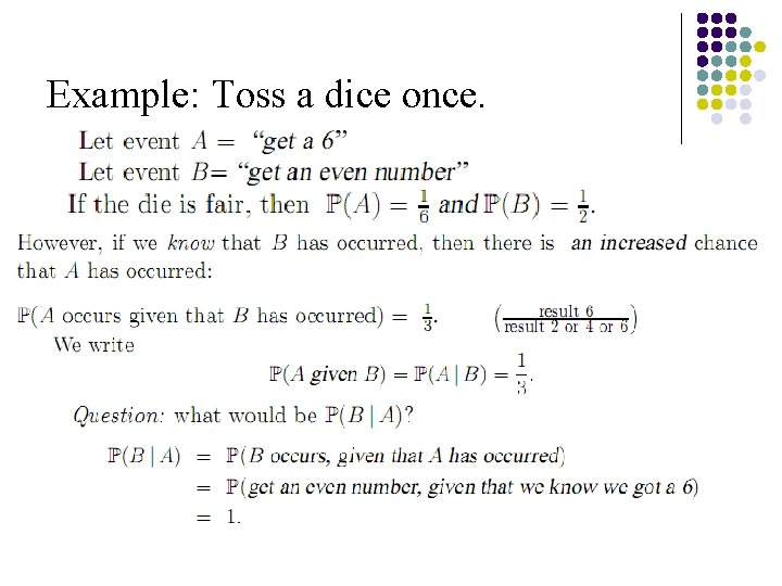 Example: Toss a dice once. 