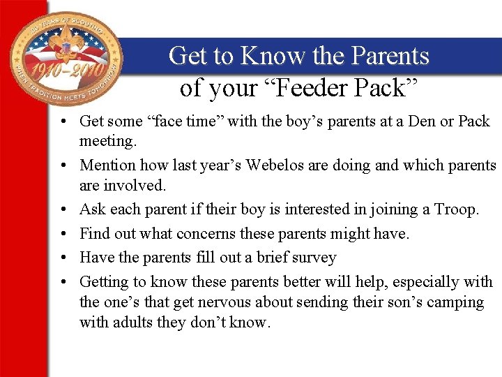 Get to Know the Parents of your “Feeder Pack” • Get some “face time”