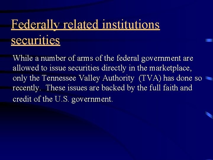 Federally related institutions securities While a number of arms of the federal government are