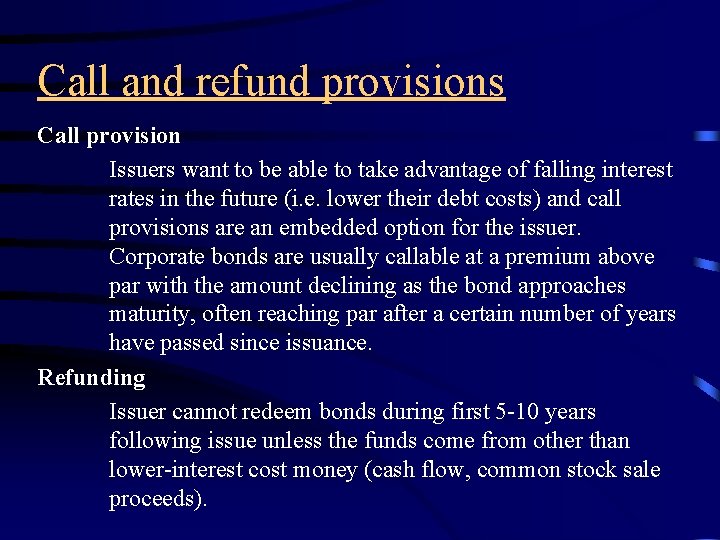 Call and refund provisions Call provision Issuers want to be able to take advantage