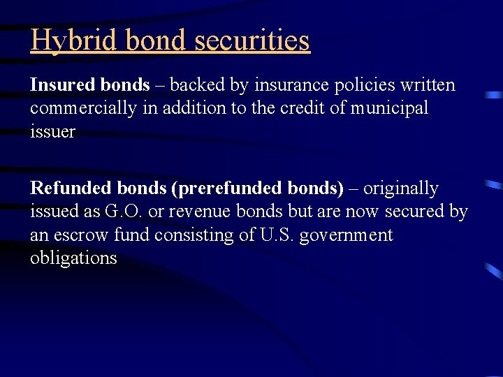 Hybrid bond securities Insured bonds – backed by insurance policies written commercially in addition