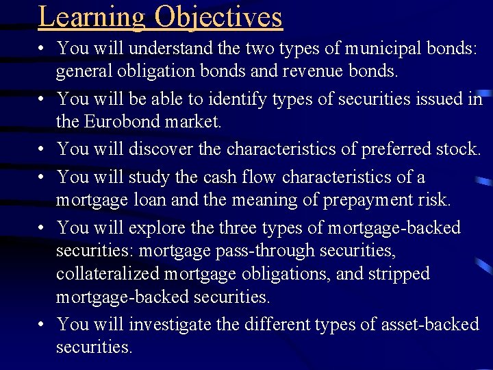 Learning Objectives • You will understand the two types of municipal bonds: general obligation