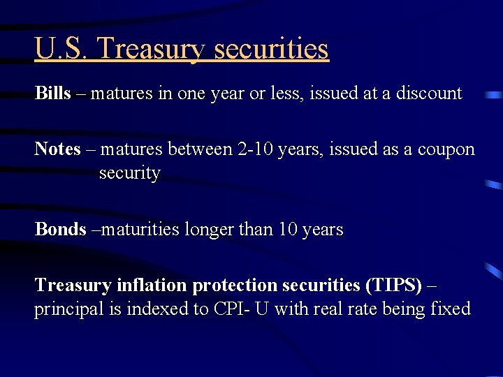 U. S. Treasury securities Bills – matures in one year or less, issued at