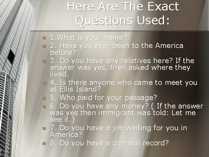 Here Are The Exact Questions Used: n n n n 1. What is your