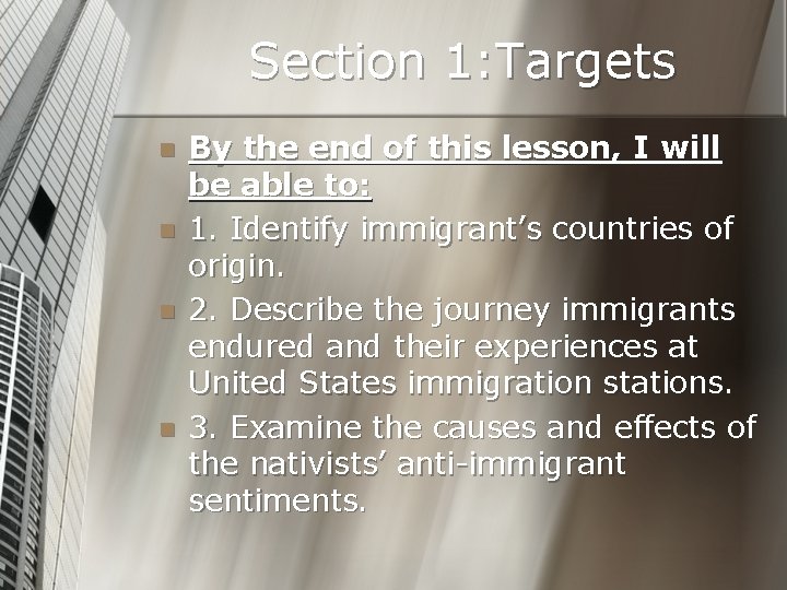 Section 1: Targets n n By the end of this lesson, I will be