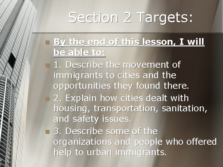 Section 2 Targets: n n By the end of this lesson, I will be