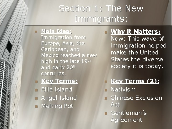 Section 1: The New Immigrants: n Main Idea: Immigration from Europe, Asia, the Caribbean,