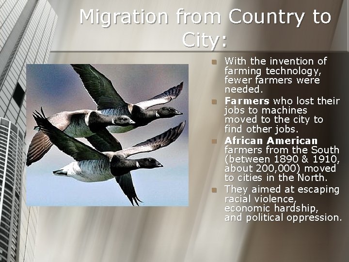 Migration from Country to City: n n With the invention of farming technology, fewer