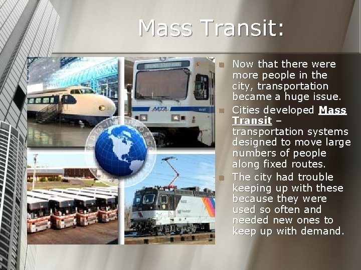 Mass Transit: n n n Now that there were more people in the city,