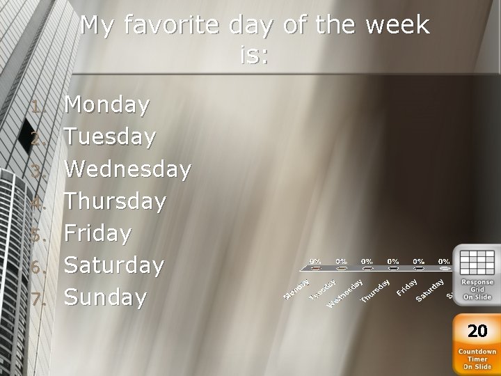 My favorite day of the week is: 1. 2. 3. 4. 5. 6. 7.