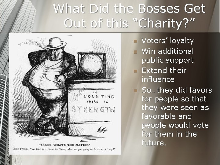 What Did the Bosses Get Out of this “Charity? ” n n Voters’ loyalty