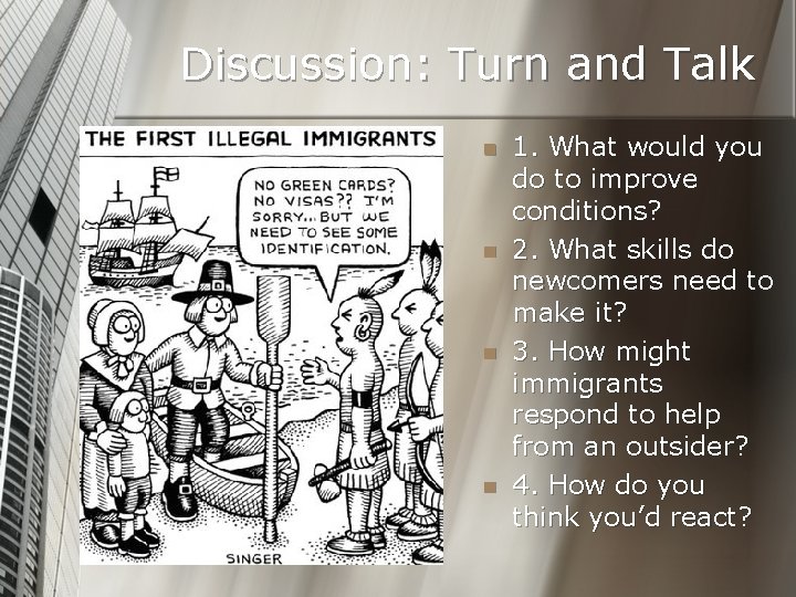 Discussion: Turn and Talk n n 1. What would you do to improve conditions?