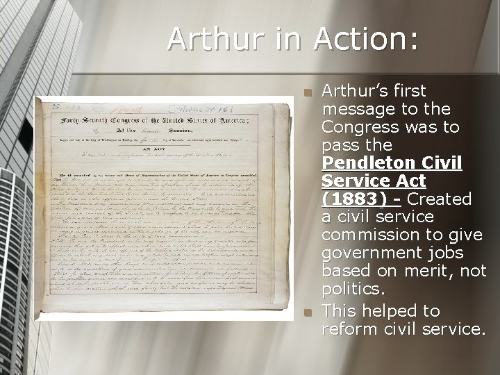 Arthur in Action: n n Arthur’s first message to the Congress was to pass