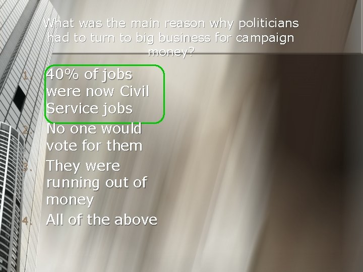 What was the main reason why politicians had to turn to big business for