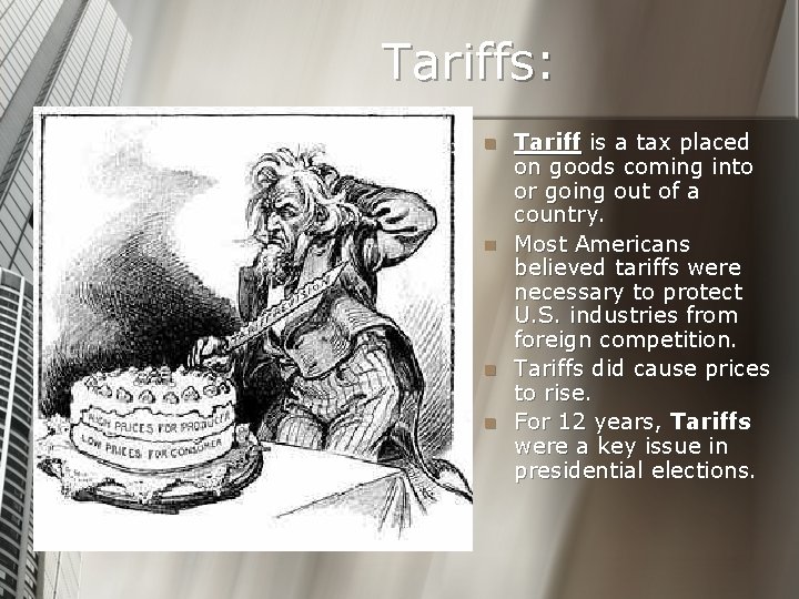 Tariffs: n n Tariff is a tax placed on goods coming into or going