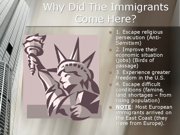 Why Did The Immigrants Come Here? n n n 1. Escape religious persecution (Anti.