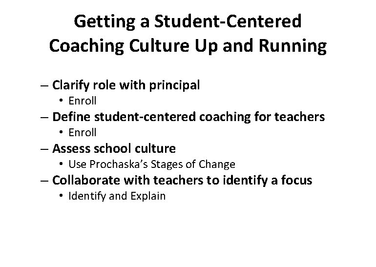 Getting a Student-Centered Coaching Culture Up and Running – Clarify role with principal •