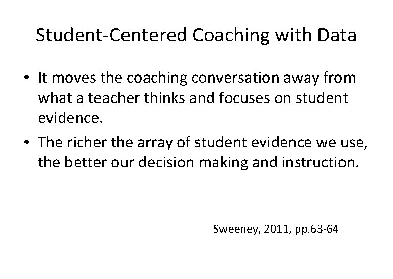 Student-Centered Coaching with Data • It moves the coaching conversation away from what a