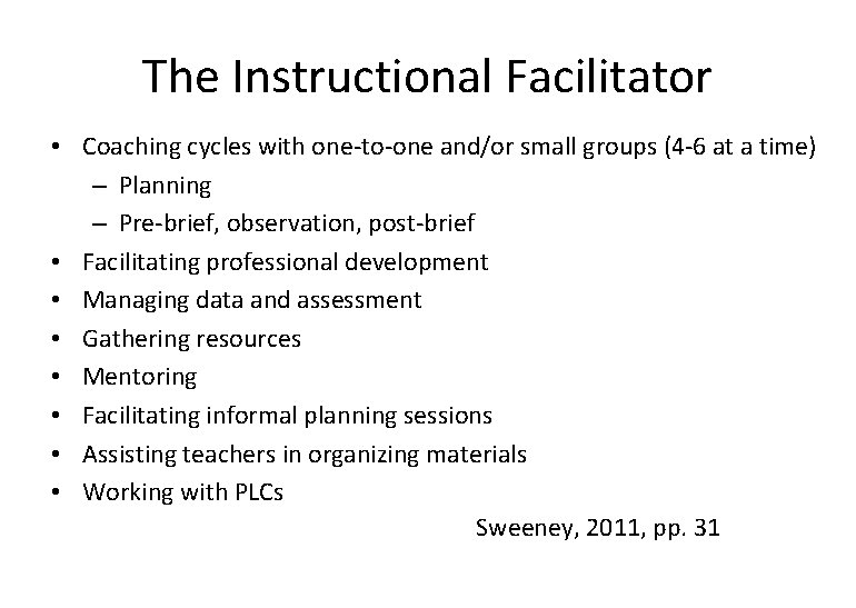 The Instructional Facilitator • Coaching cycles with one-to-one and/or small groups (4 -6 at