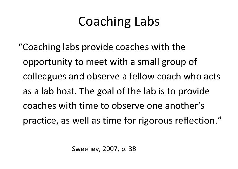 Coaching Labs “Coaching labs provide coaches with the opportunity to meet with a small