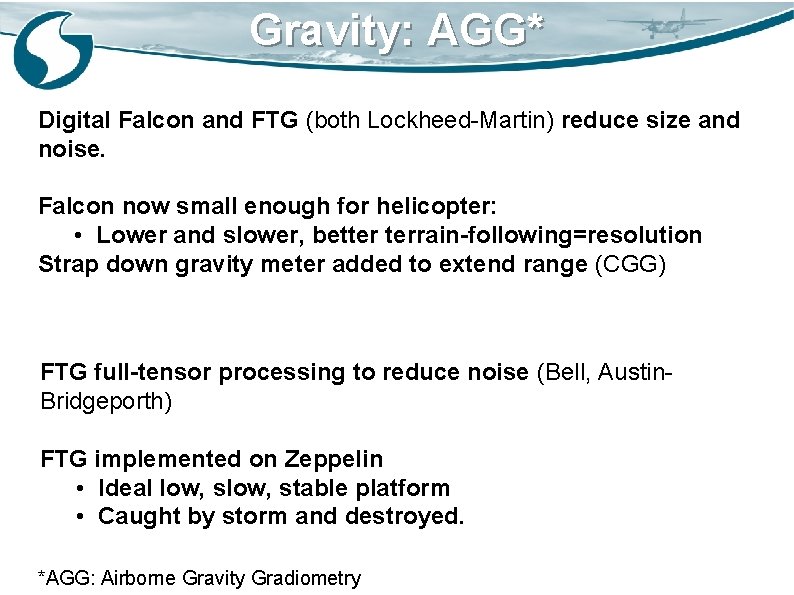 Gravity: AGG* Digital Falcon and FTG (both Lockheed-Martin) reduce size and noise. Falcon now