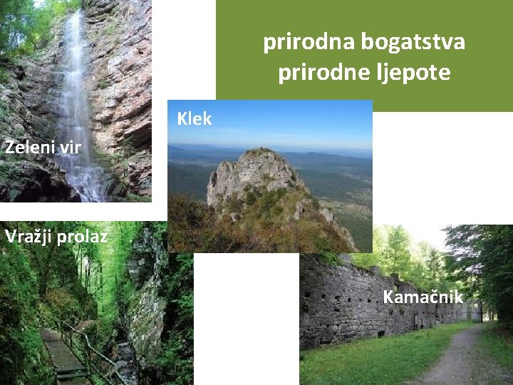 prirodna bogatstva prirodne ljepote Klek Zeleni vir Vražji prolaz Kamačnik 