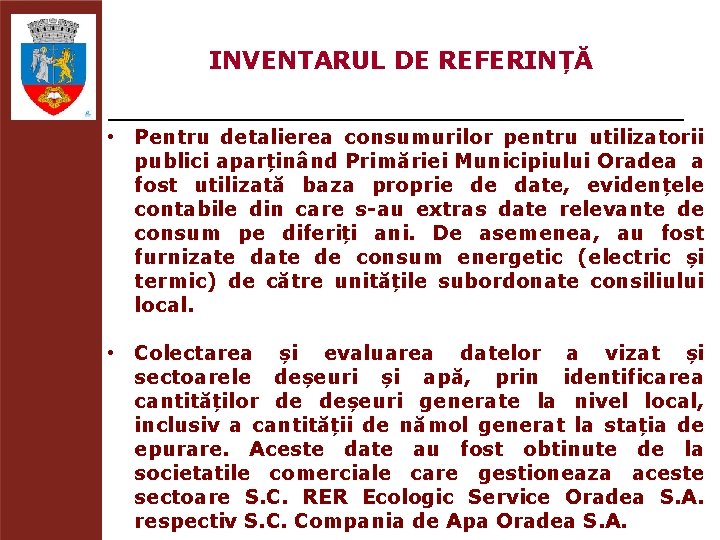 INVENTARUL DE REFERINȚĂ • Pentru detalierea consumurilor pentru utilizatorii publici aparținând Primăriei Municipiului Oradea