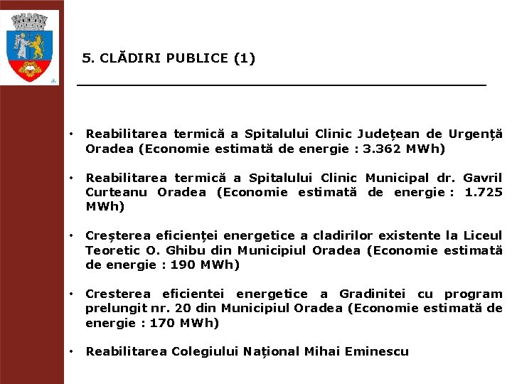 5. CLĂDIRI PUBLICE (1) • Reabilitarea termică a Spitalului Clinic Județean de Urgență Oradea