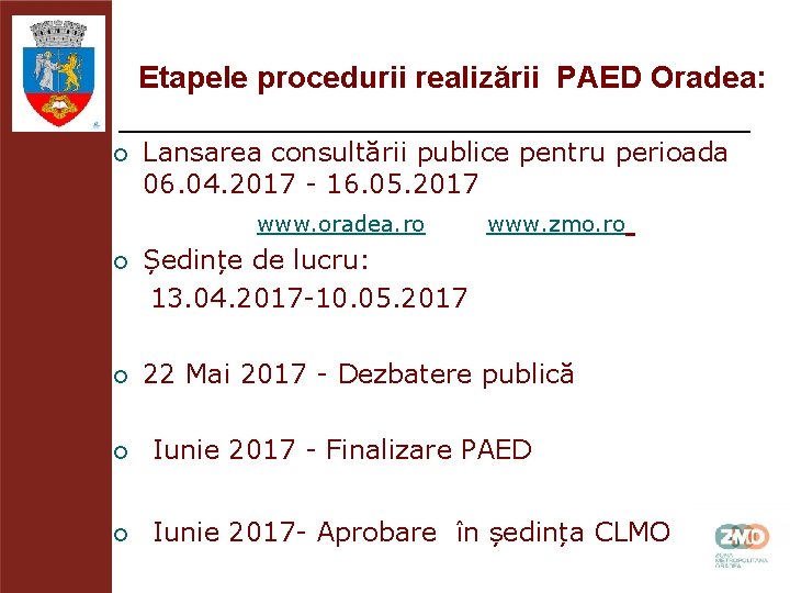Etapele procedurii realizării PAED Oradea: Lansarea consultării publice pentru perioada 06. 04. 2017 -